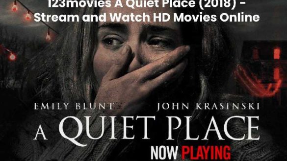 123movies A Quiet Place (2018) - Stream and Watch HD Movies Online Free