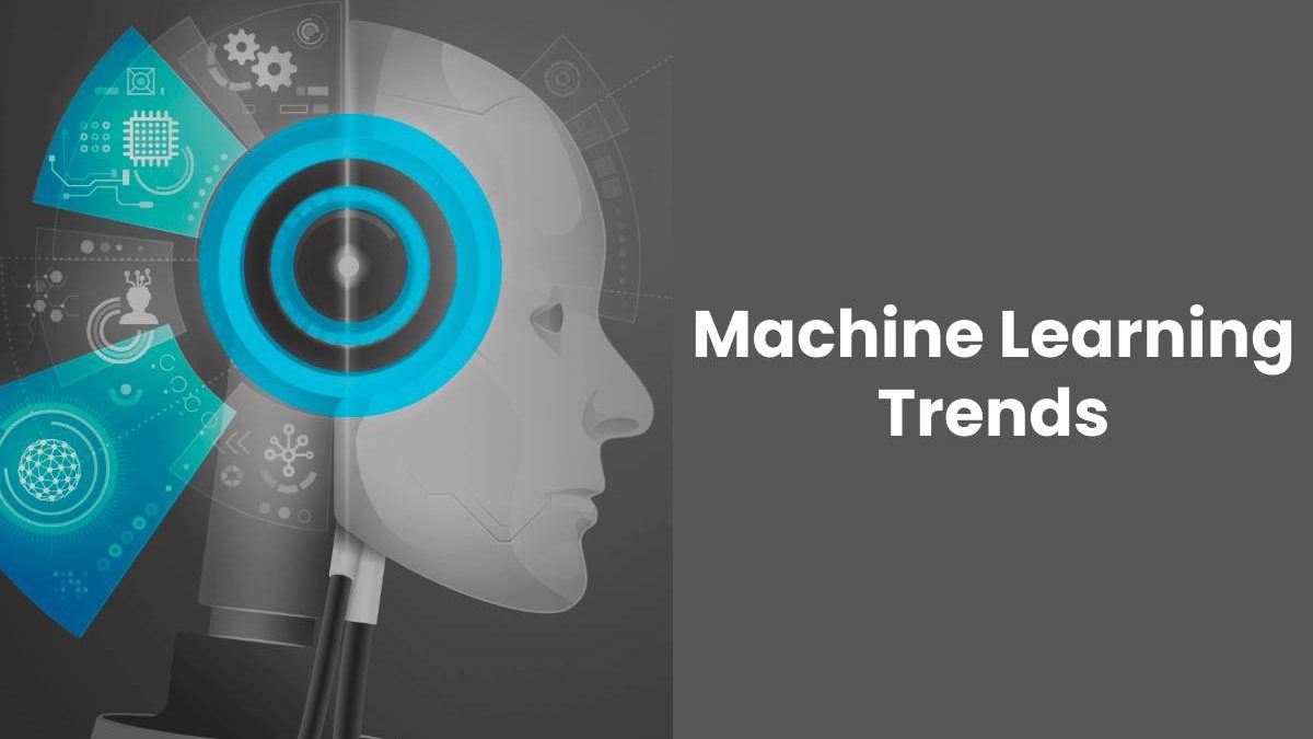 Machine Learning Trends