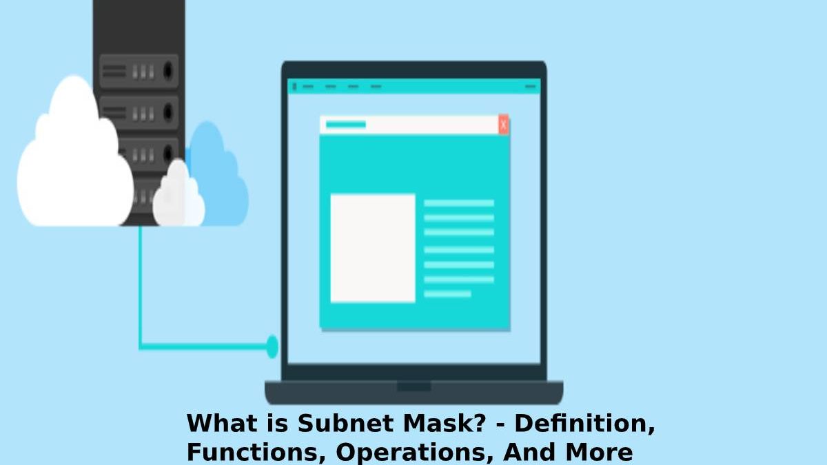 What is Subnet Mask? – Definition, Functions, And More (2023)